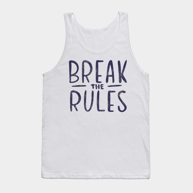 break the rules Tank Top by Theblackberry